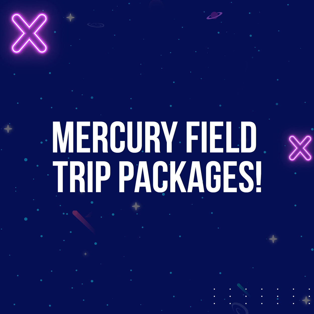 Mercury Field Trip Packages!